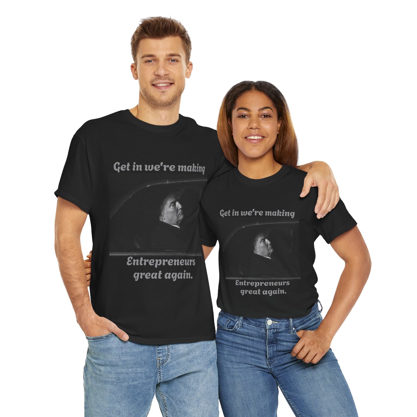 Entrepreneur Motivation Tee - 'Get in We're Making Entrepreneurs Great Again' Unisex Heavy Cotton T-Shirt