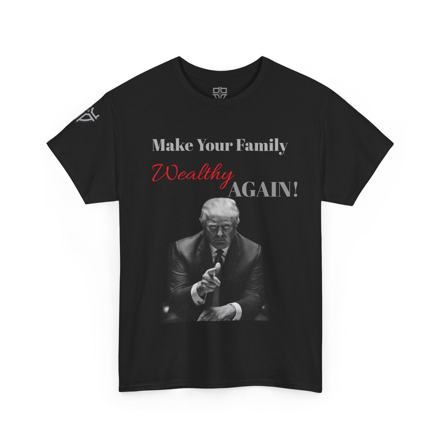 Wealthy Family Unisex Heavy Cotton Tee - Make Your Family Wealthy Again!