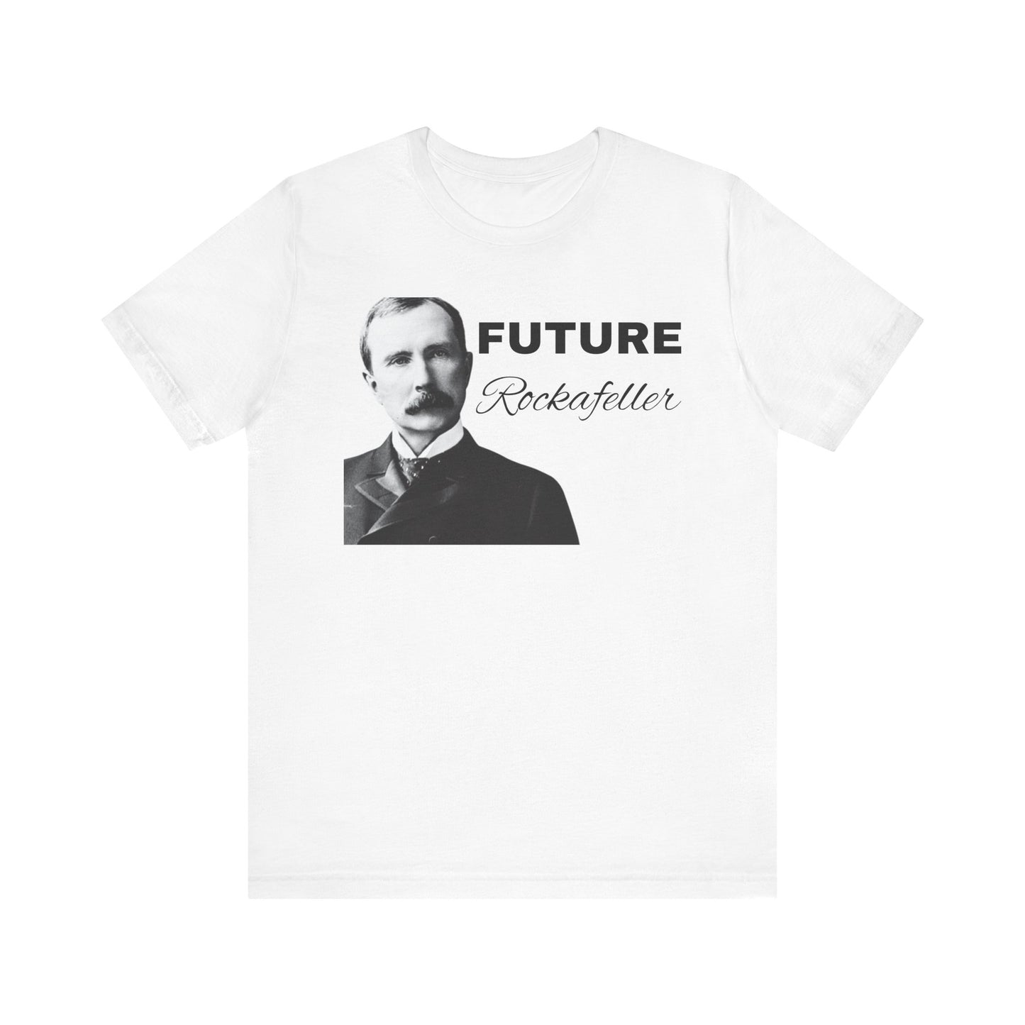 Future Rockefeller Unisex Tee - Inspirational Wealth Building Shirt