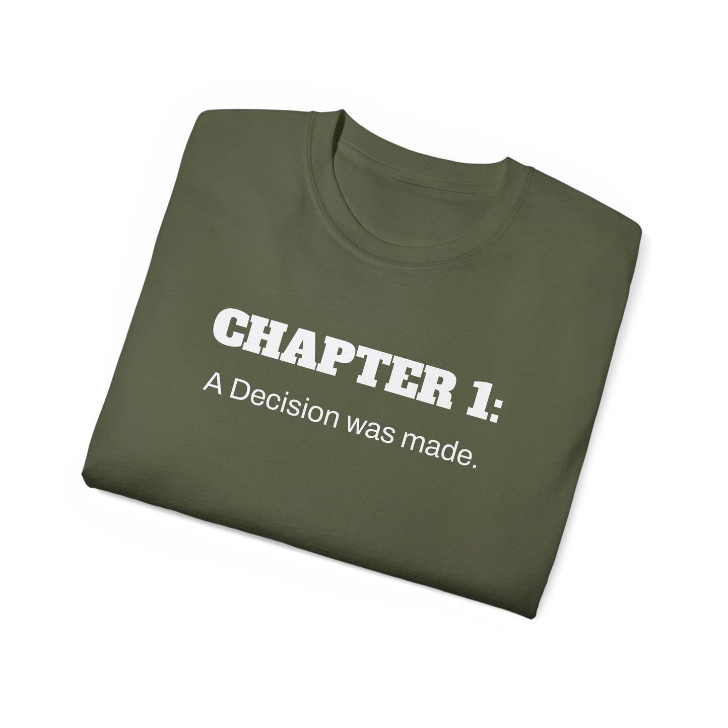 Inspirational Unisex Ultra Cotton Tee - "Chapter 1: A Decision was made"